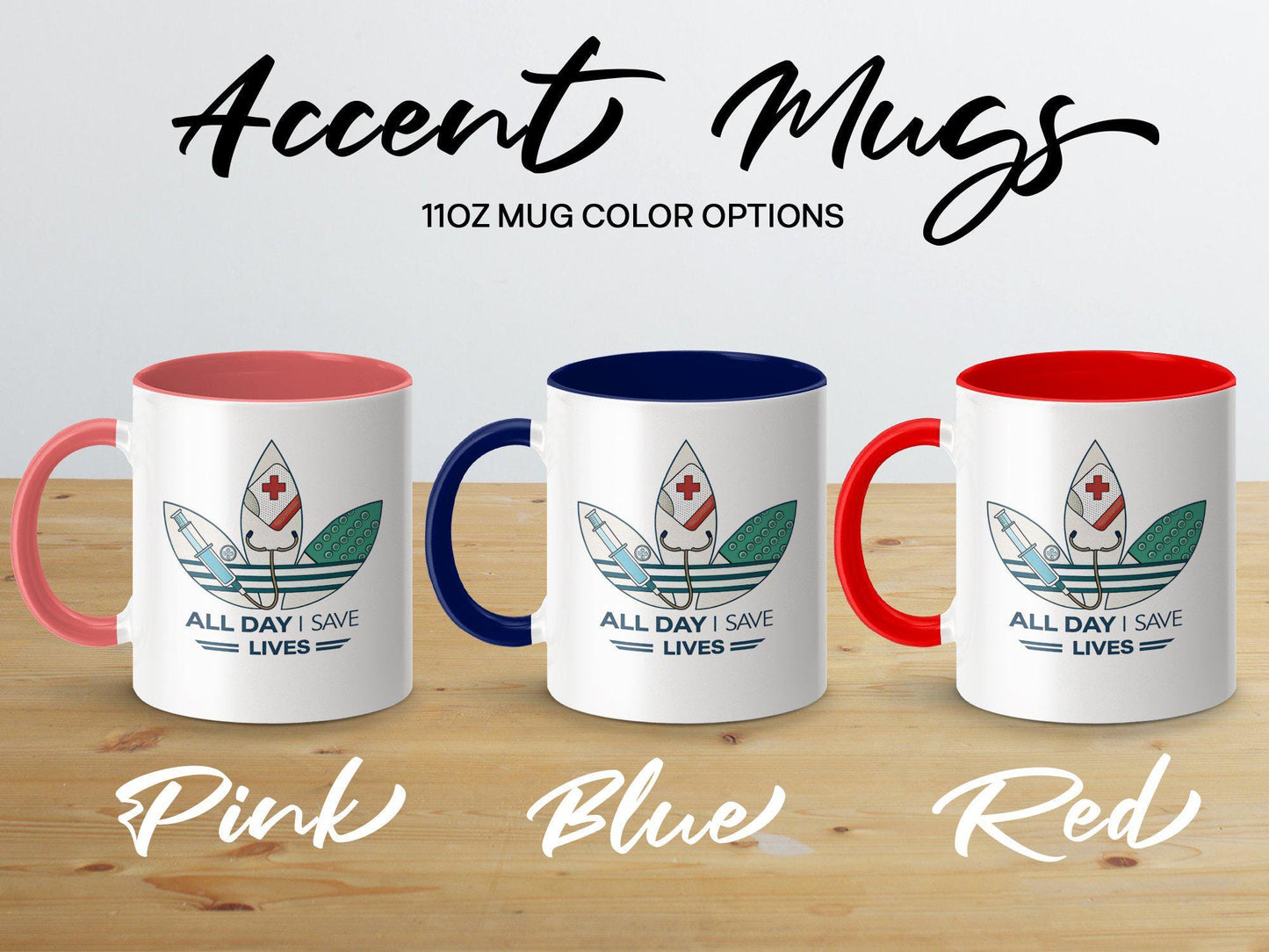 Medical Hero Mug - All Day I Save Lives Design, 11oz & 15oz Ceramic Mug, White or Accent Colors, Nurse Gift Idea