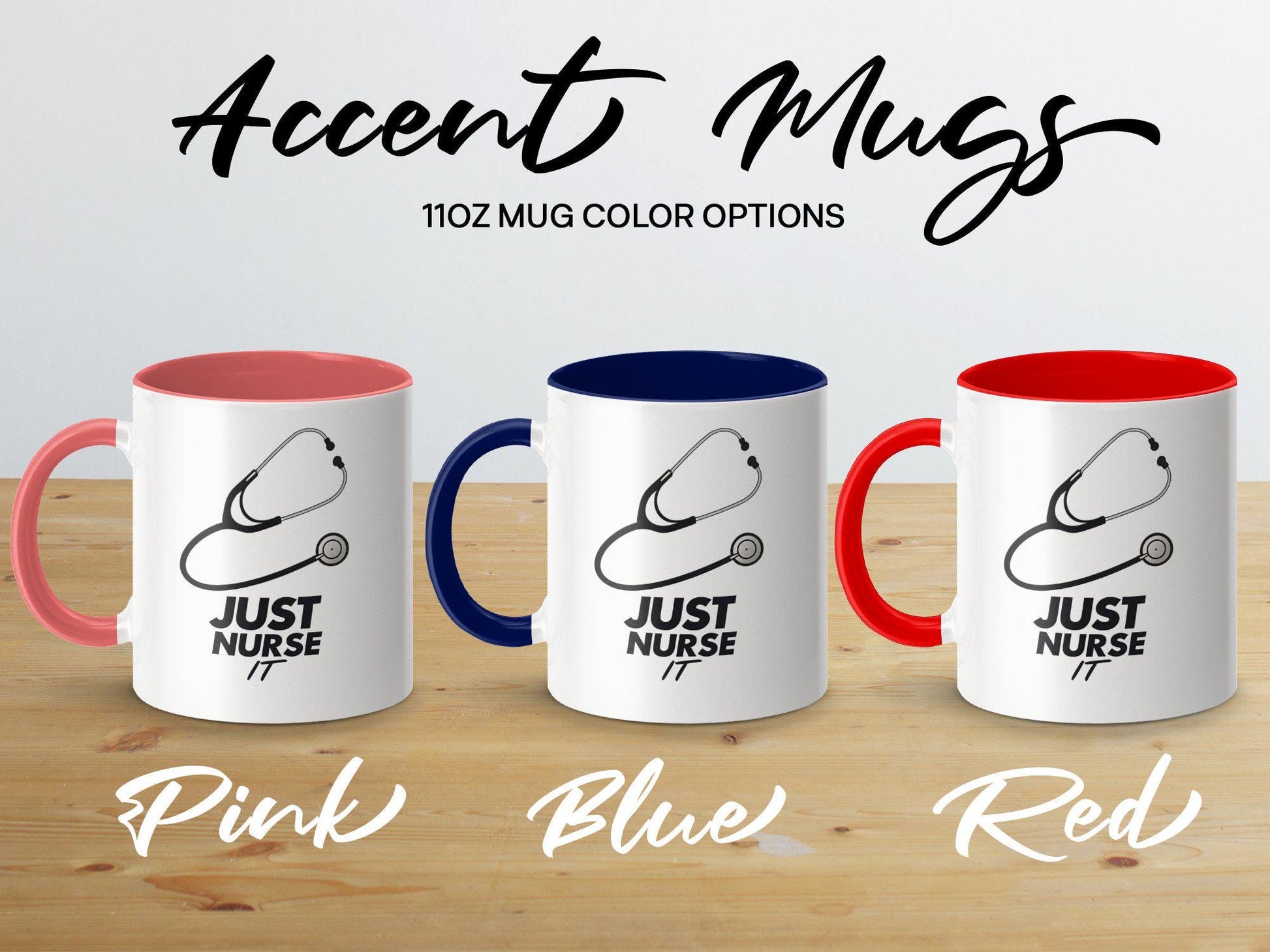 Just Nurse It Mug, Funny Nursing Coffee Cup, 11oz & 15oz Ceramic Mug, White or Accent Colors, Nurse Appreciation Gift