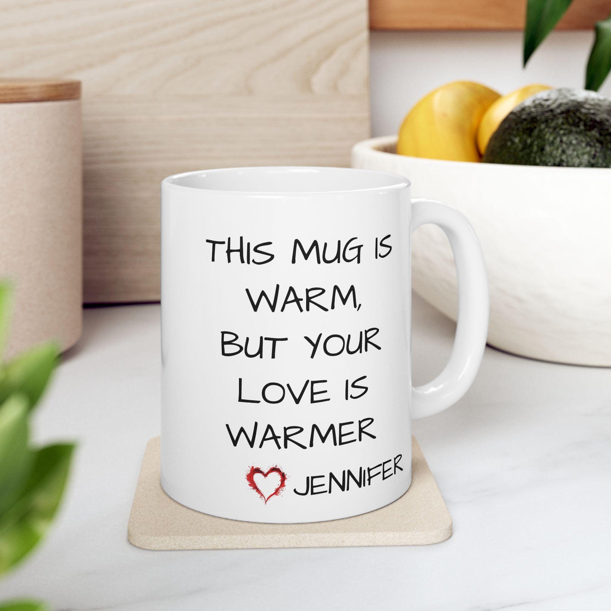 Personalized "This Mug is Warm, But Your Love is Warmer" Mug - Romantic Gift for Loved Ones - Ceramic Keepsake