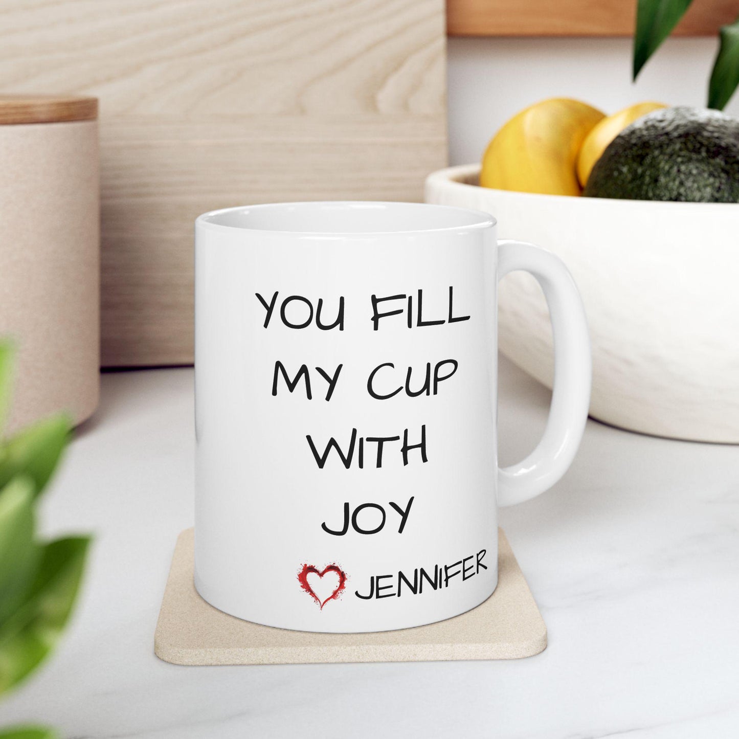 Personalized Mug - "You Fill My Cup with Joy" with Custom Name Heart Design - Unique Gift for Loved Ones