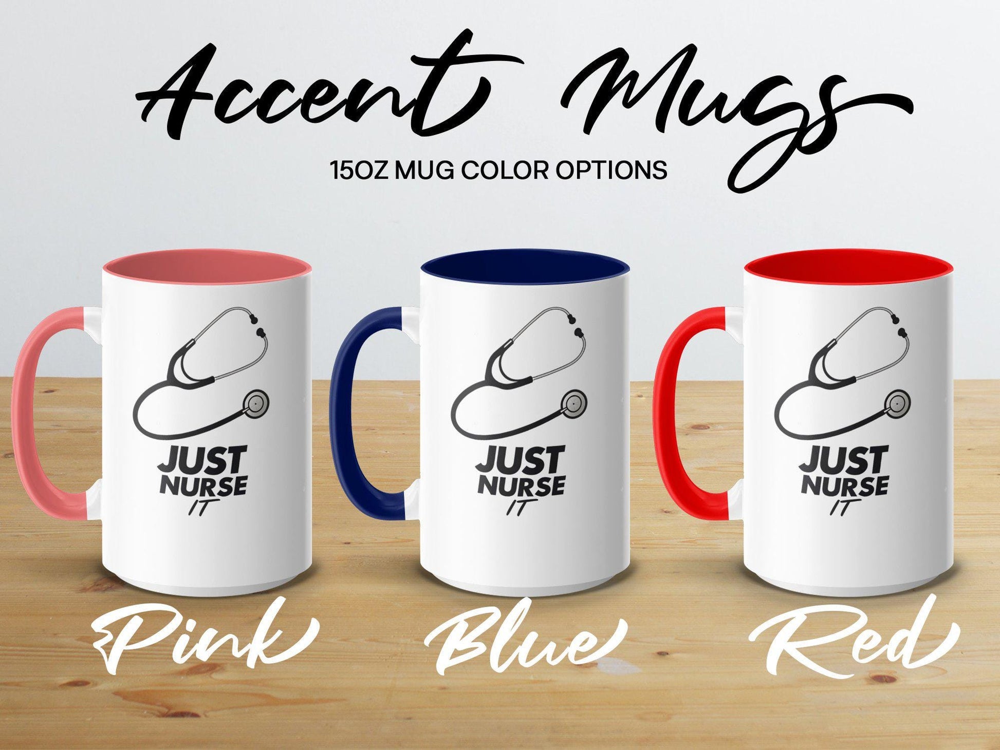 Just Nurse It Mug, Funny Nursing Coffee Cup, 11oz & 15oz Ceramic Mug, White or Accent Colors, Nurse Appreciation Gift